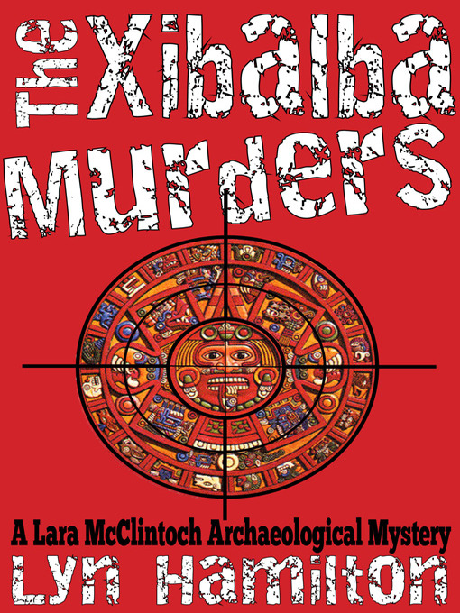 Title details for The Xibalba Murders by Lyn Hamilton - Available